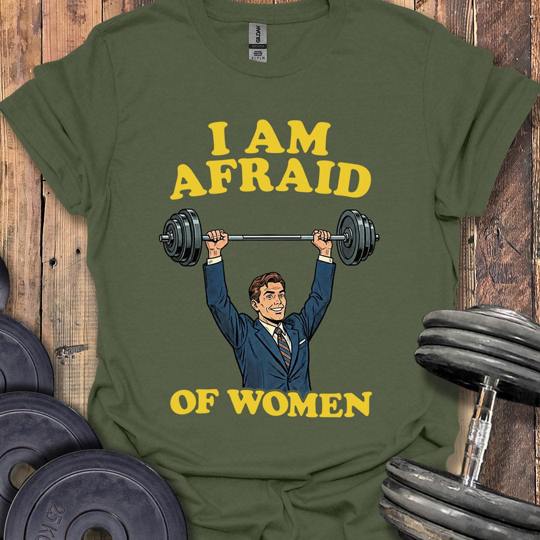 Afraid of Women T-Shirt