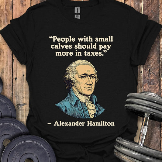 Alexander Hamilton Quote T-Shirt