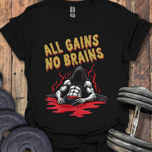 All Gains, No Brains T-Shirt