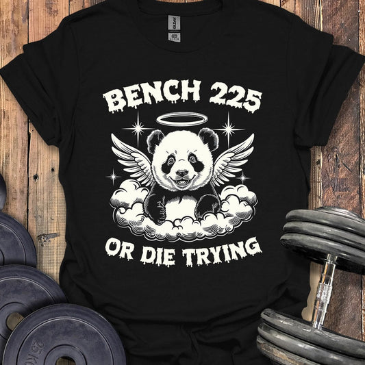 Bench 225 or Die Trying T-Shirt