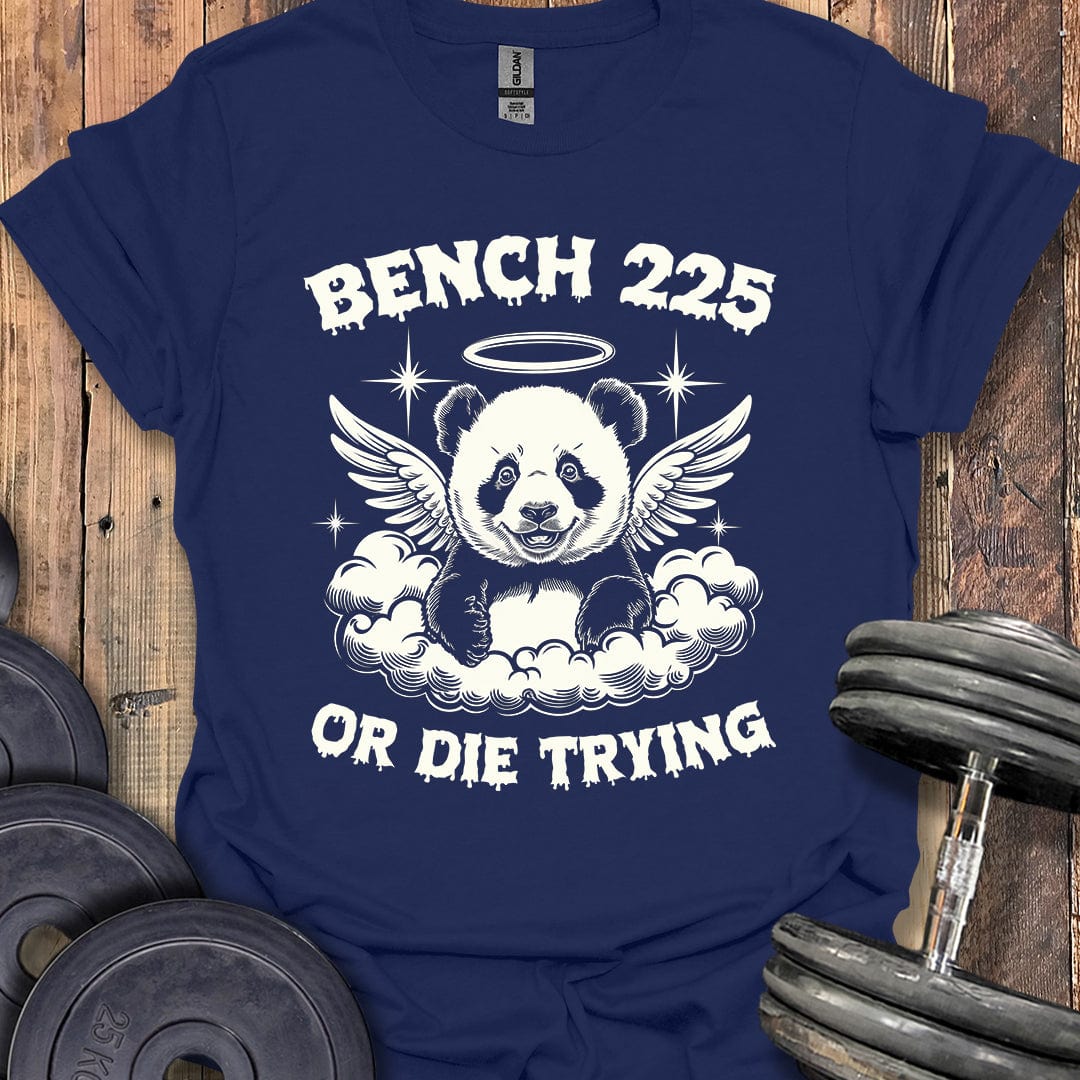 Bench 225 or Die Trying T-Shirt