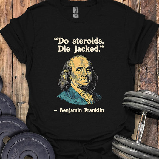 Benjamin Franklin Quote T-Shirt