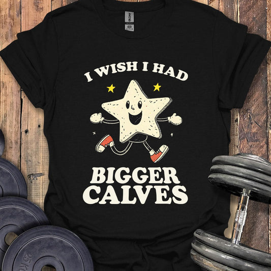 Bigger Calves T-Shirt