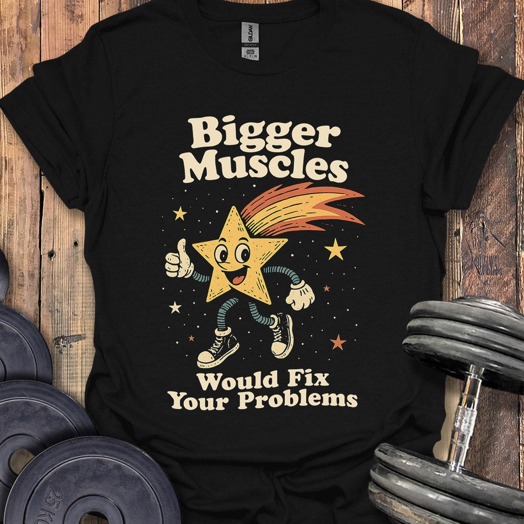 Bigger Muscles T-Shirt