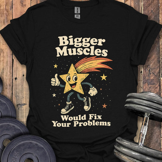 Bigger Muscles T-Shirt