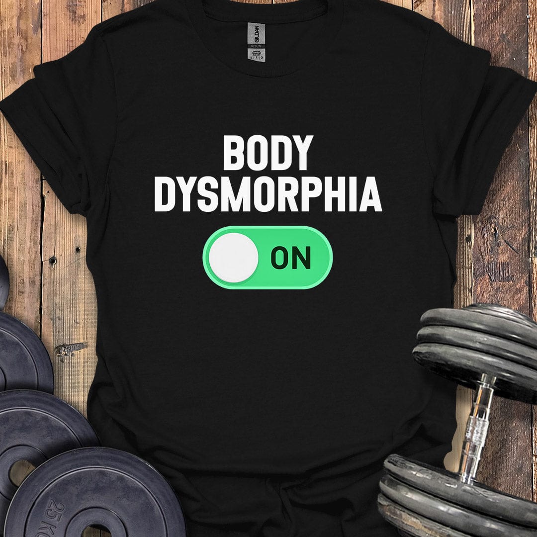 Body Dysmorphia On T-Shirt
