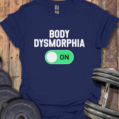 Body Dysmorphia On T-Shirt