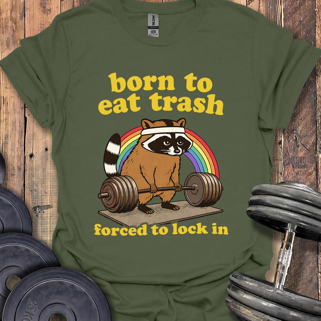 Born to Eat Trash T-Shirt