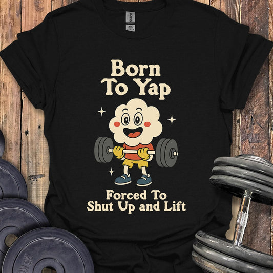Born to Yap T-Shirt