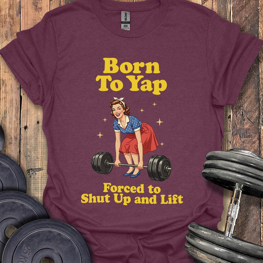 Born to Yap T-Shirt