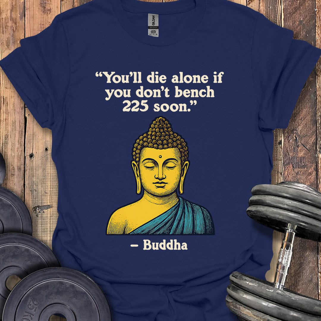 Buddha Bench 225 Quote T-Shirt