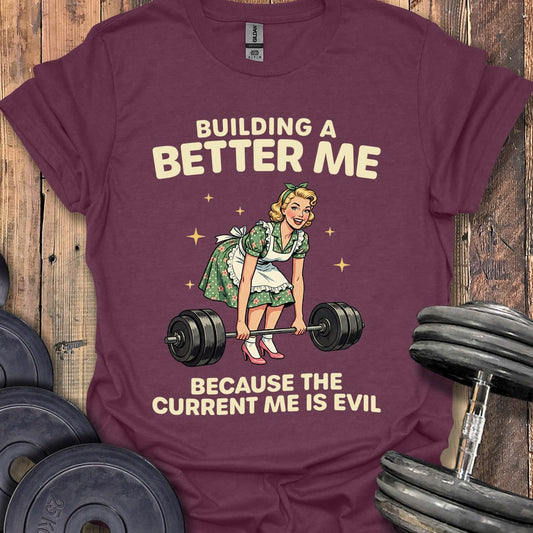 Building a Better Me T-Shirt