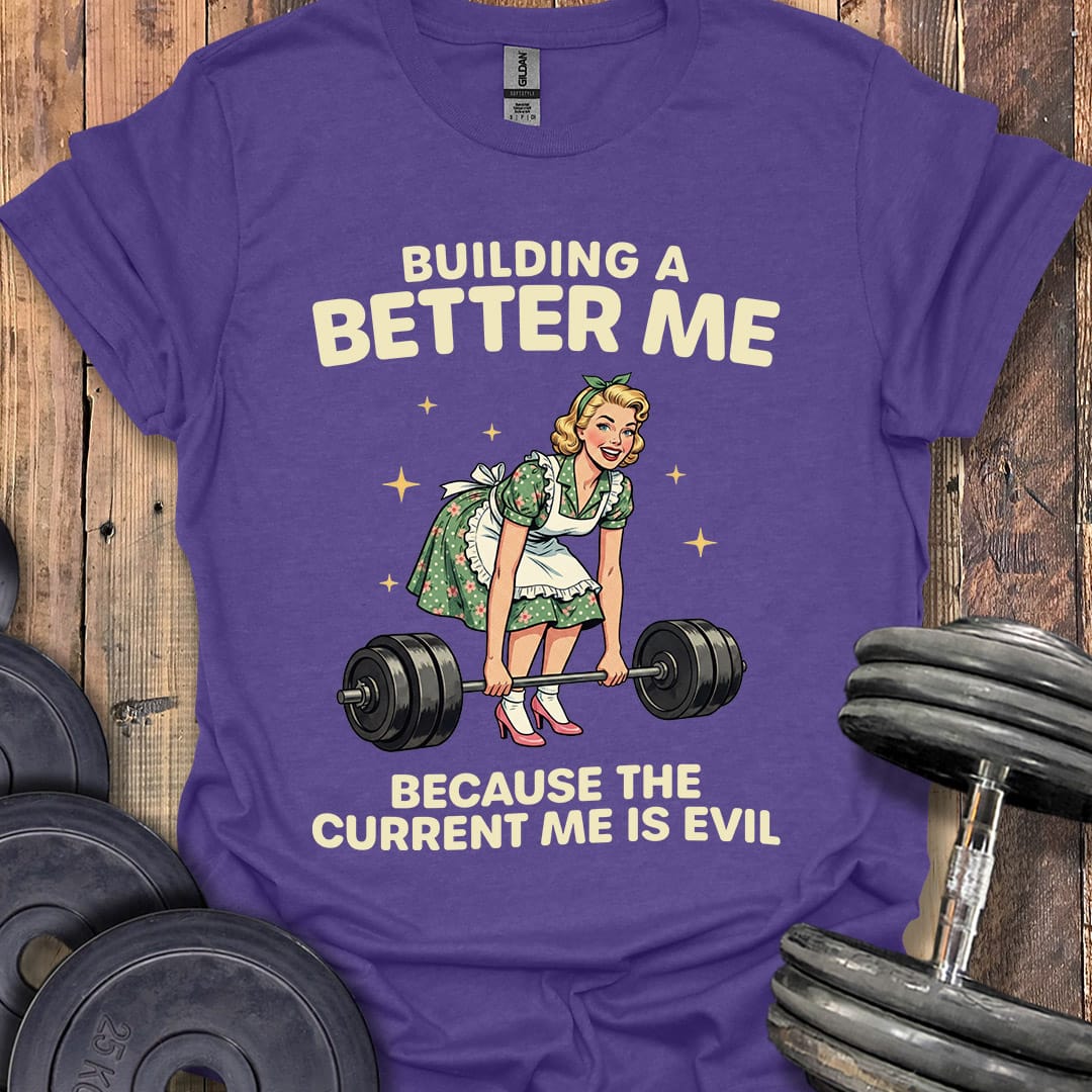 Building a Better Me T-Shirt