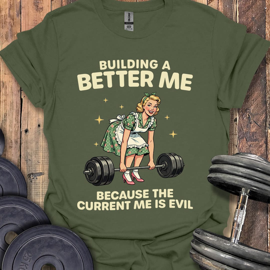 Building a Better Me T-Shirt