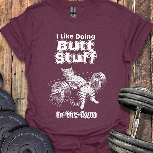 Butt Stuff in the Gym T-Shirt