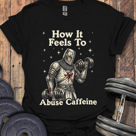 Caffeine Abuse Knight T-Shirt