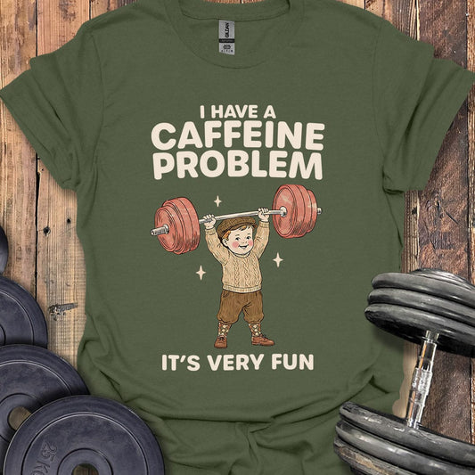 Caffeine Problem T-Shirt