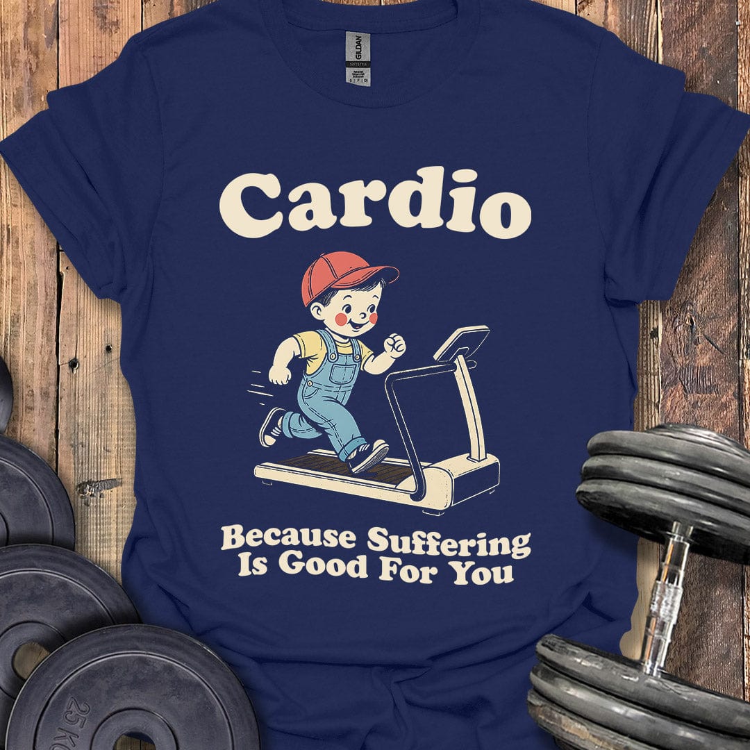 Cardio Is Good For You T-Shirt
