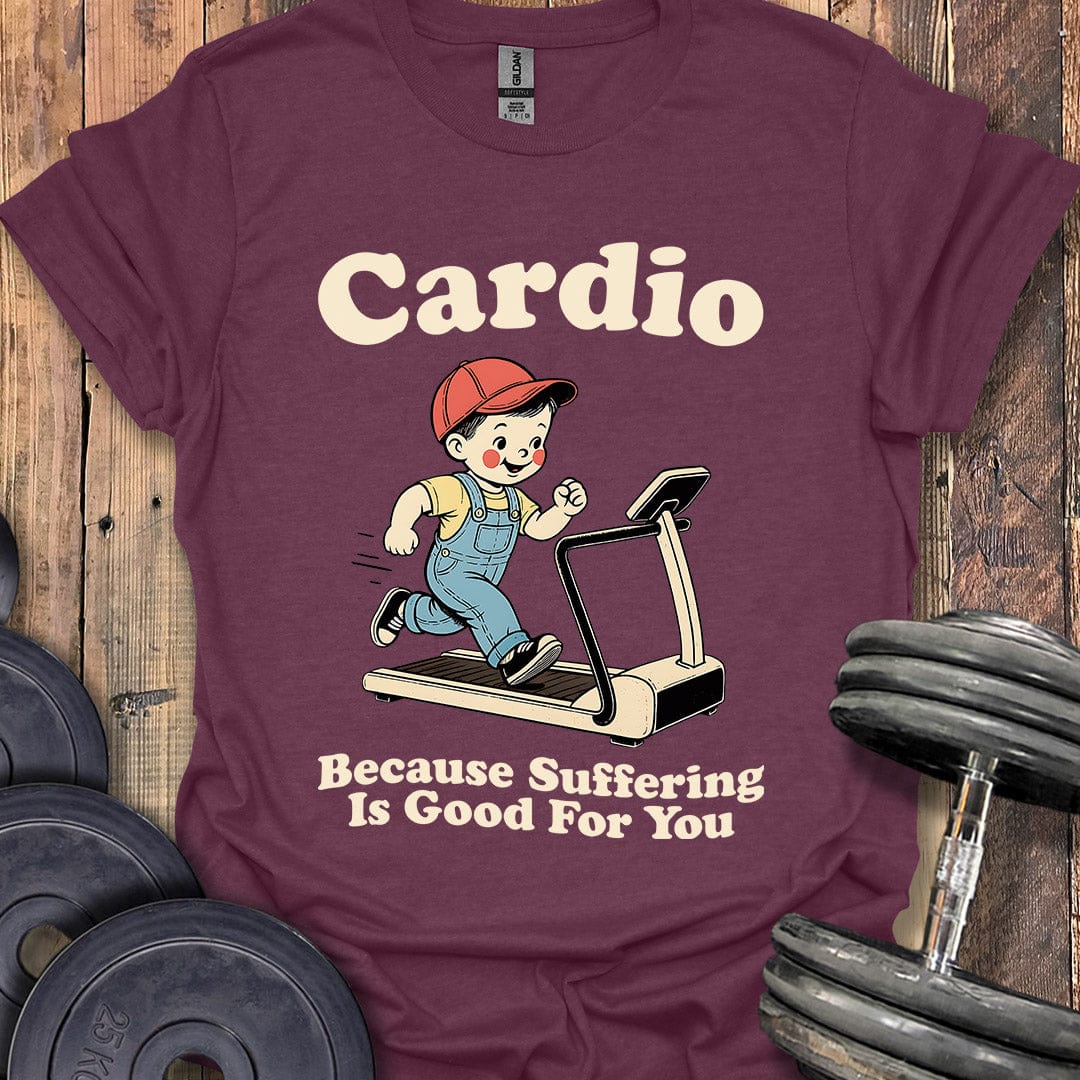 Cardio Is Good For You T-Shirt
