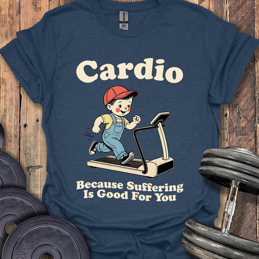 Cardio Is Good For You T-Shirt