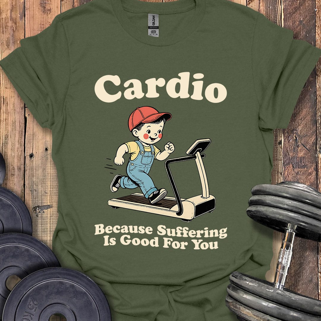 Cardio Is Good For You T-Shirt