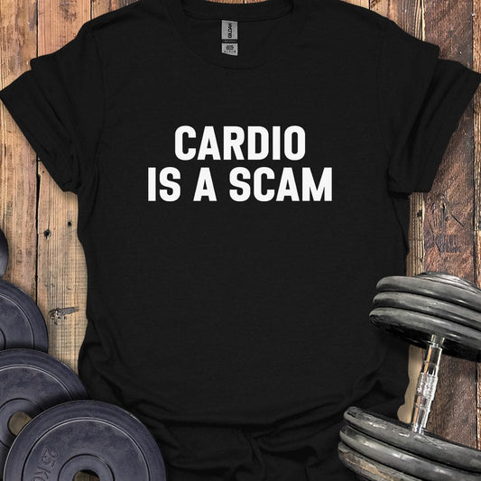 Cardio Is a Scam T-Shirt