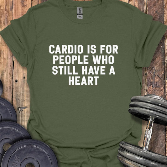 Cardio Isn't For Me T-Shirt
