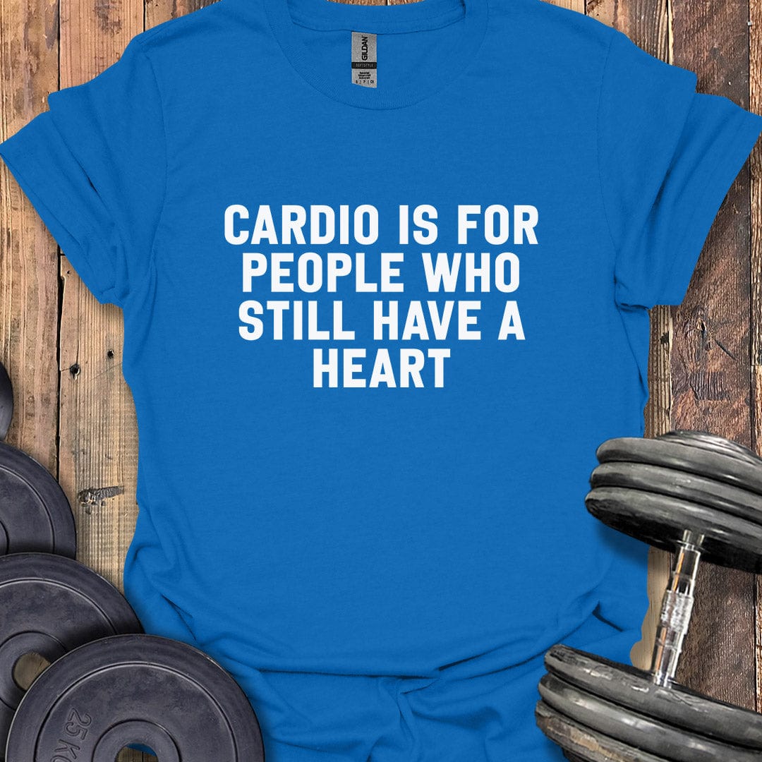 Cardio Isn't For Me T-Shirt