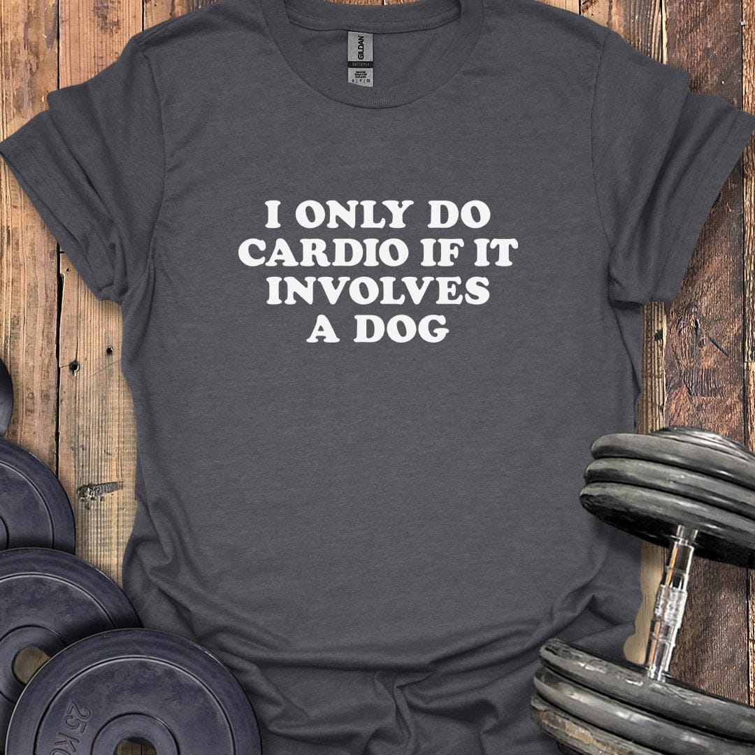 Cardio With Dogs Only T-Shirt