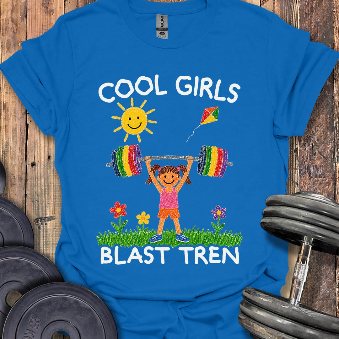 Cool Girls Blast Tren T-Shirt