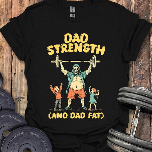 Dad Strength T-Shirt