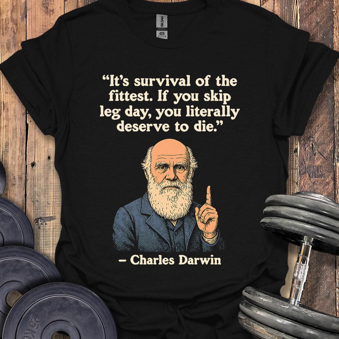 Darwin Leg Day Quote T-Shirt