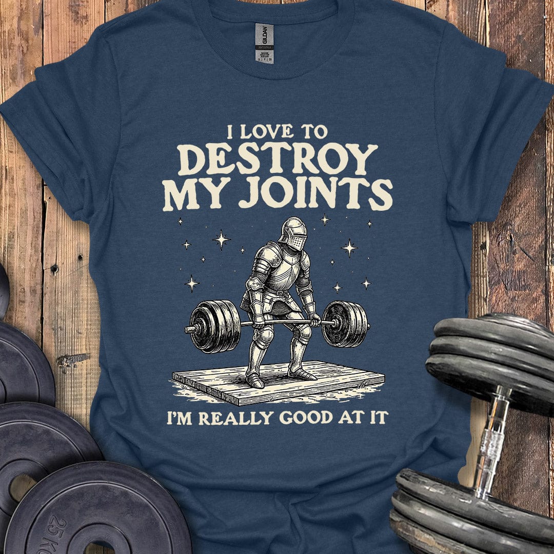 Destroy My Joints T-Shirt