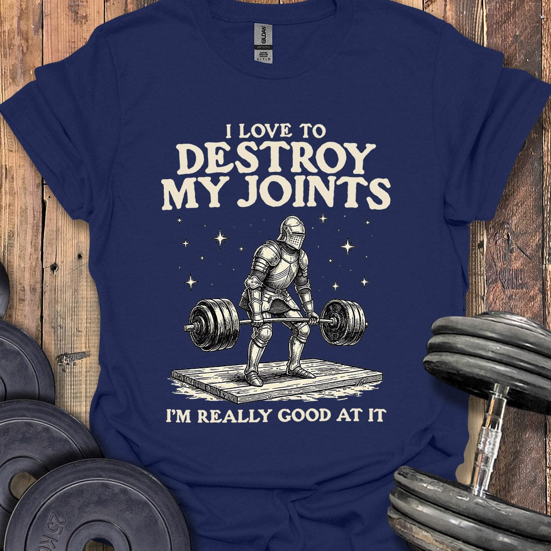 Destroy My Joints T-Shirt
