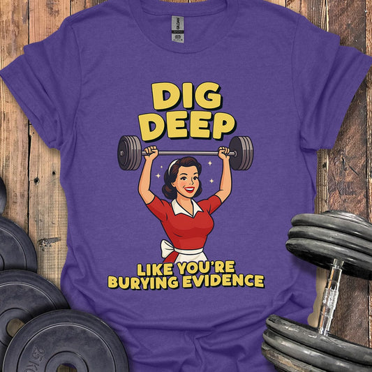 Dig Deep T-Shirt