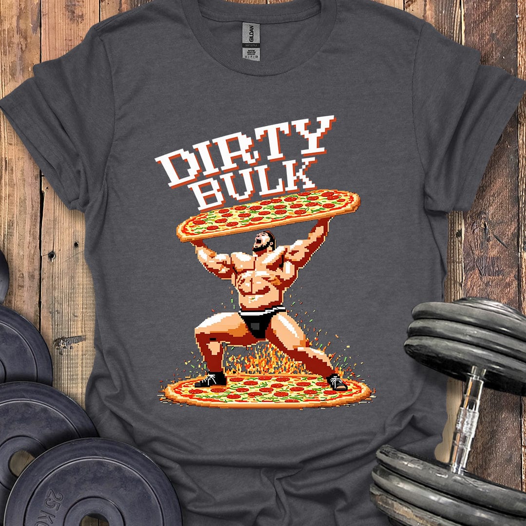 Dirty Bulk T-Shirt