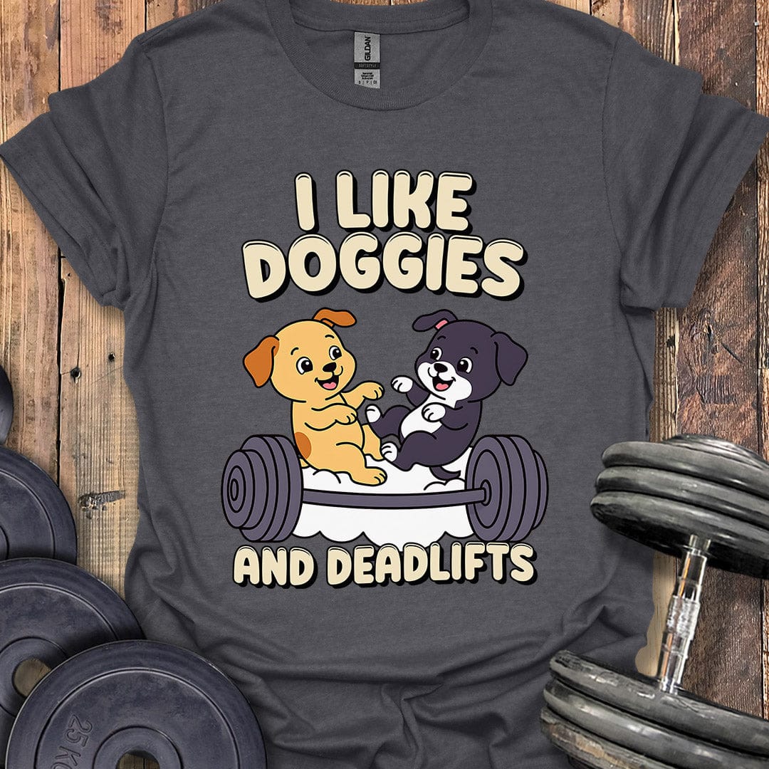 Doggies and Deadlifts T-Shirt