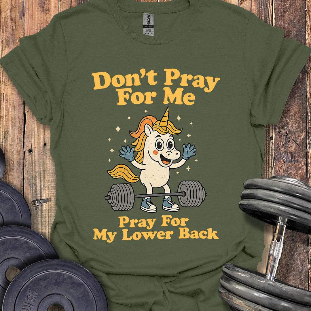 Don't Pray for Me T-Shirt