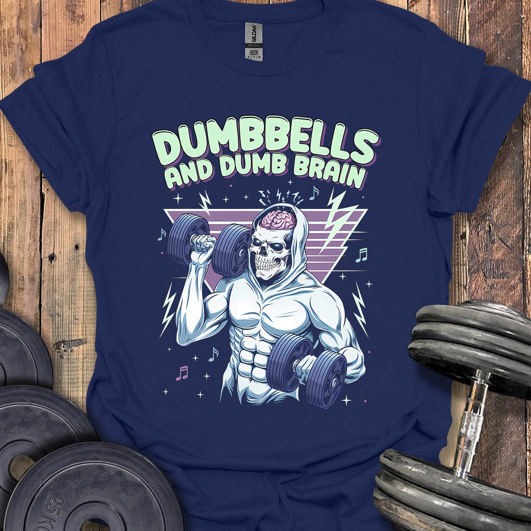 Dumbbells and Dumb Brain T-Shirt