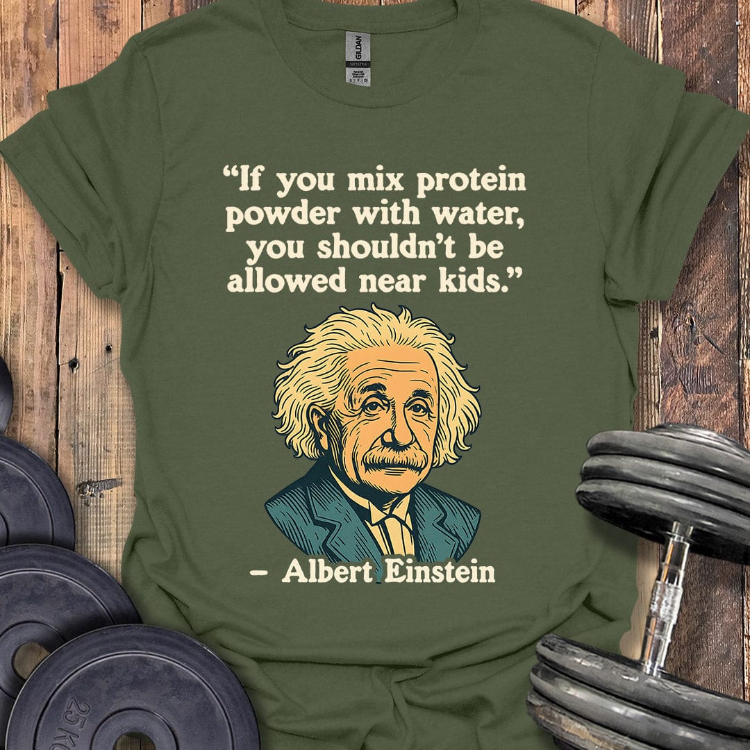 Einstein Protein Powder Quote T-Shirt