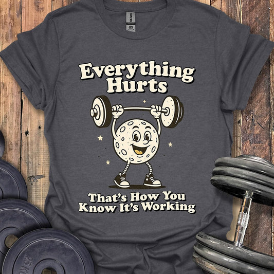 Everything Hurts T-Shirt