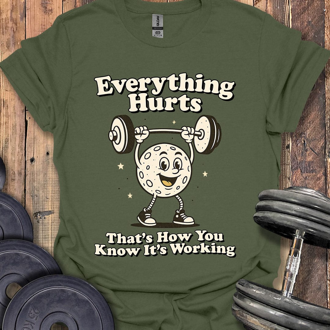 Everything Hurts T-Shirt