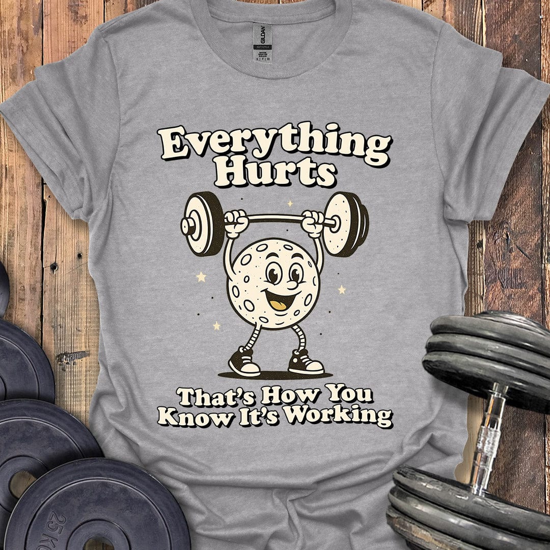 Everything Hurts T-Shirt