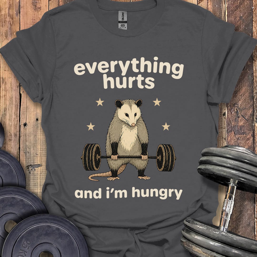 Everything Hurts Opossum T-Shirt