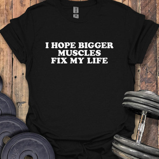 Fix My Life T-Shirt