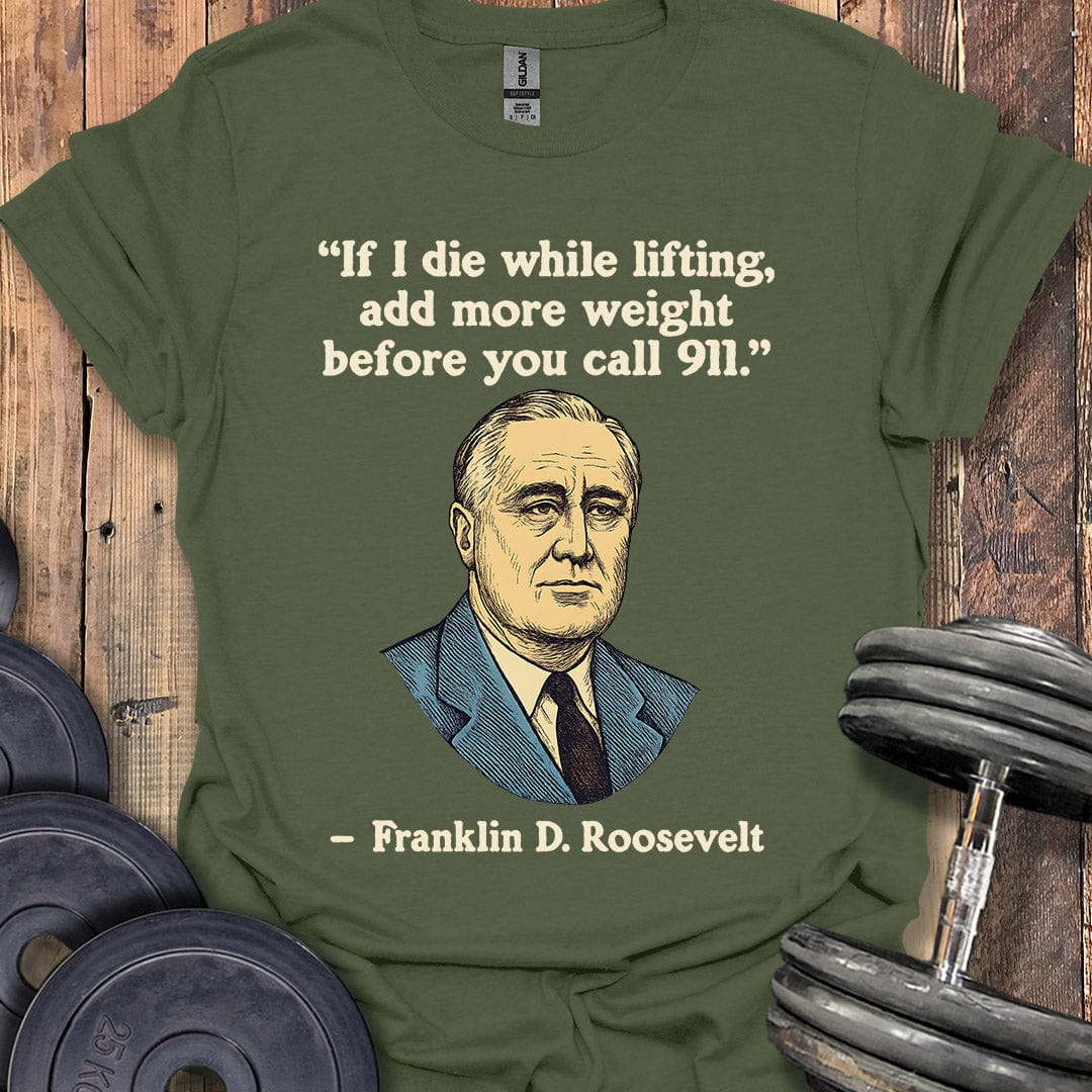 Franklin D. Roosevelt Quote T-Shirt