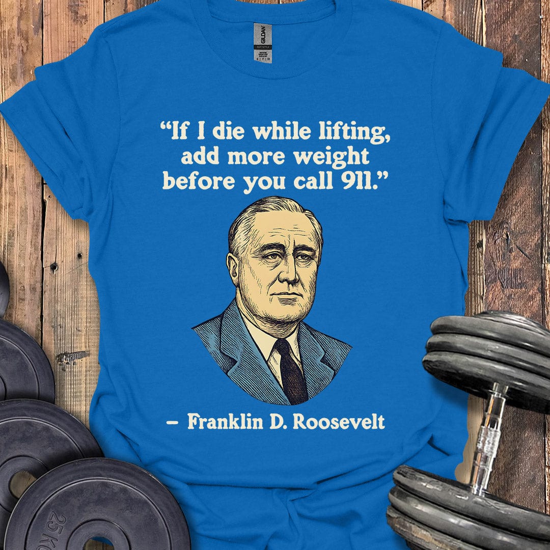 Franklin D. Roosevelt Quote T-Shirt