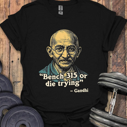Gandhi Bench 315 Quote T-Shirt