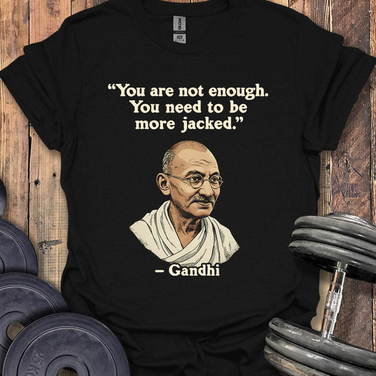 Gandhi Jacked Quote T-Shirt