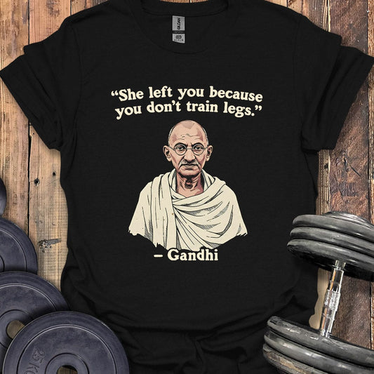 Gandhi Legs Quote T-Shirt